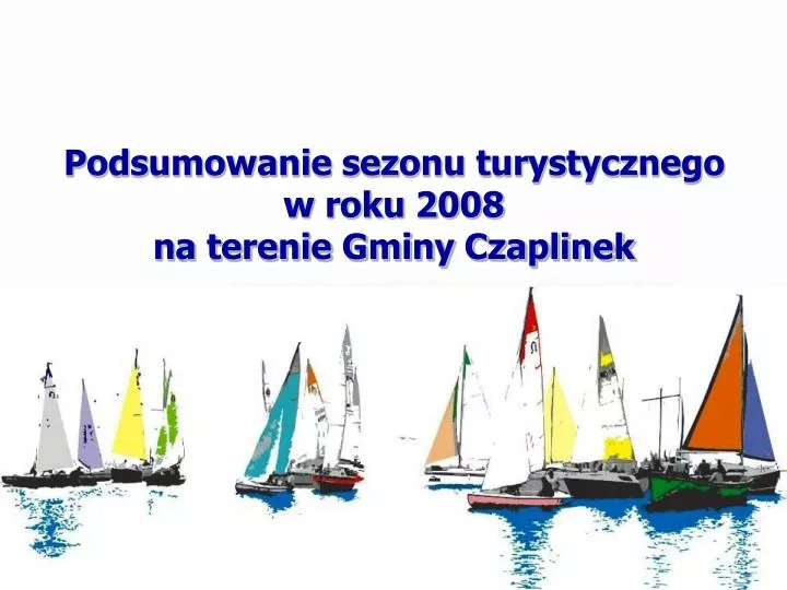 podsumowanie sezonu turystycznego w roku 2008 na terenie gminy czaplinek