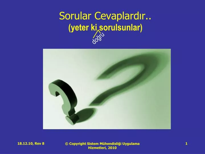 sorular cevaplard r yeter ki sorulsunlar