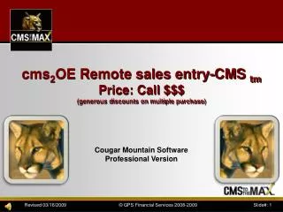 cms 2 OE Remote sales entry-CMS tm Price: Call $$$ (generous discounts on multiple purchase)