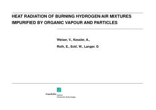 HEAT RADIATION OF BURNING HYDROGEN/AIR MIXTURES IMPURIFIED BY ORGANIC VAPOUR AND PARTICLES