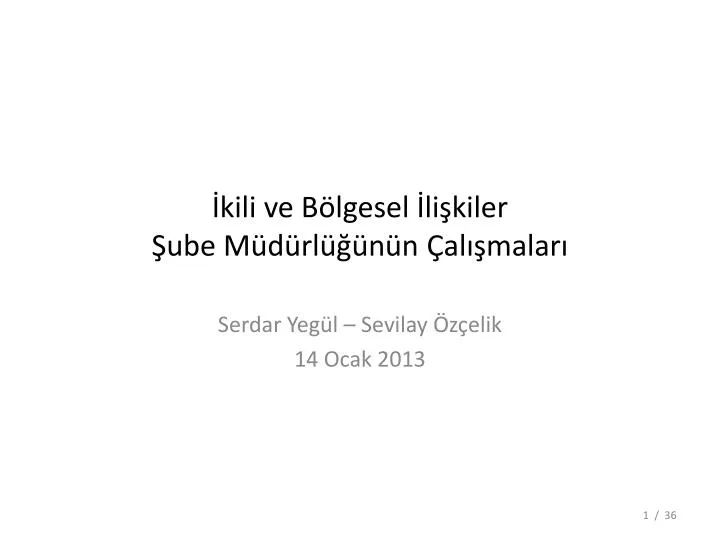 PPT - İkili Ve Bölgesel İlişkiler Şube Müdürlüğünün Çalışmaları ...