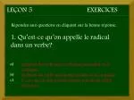 Leçon 5	 				Exercices - slide 1