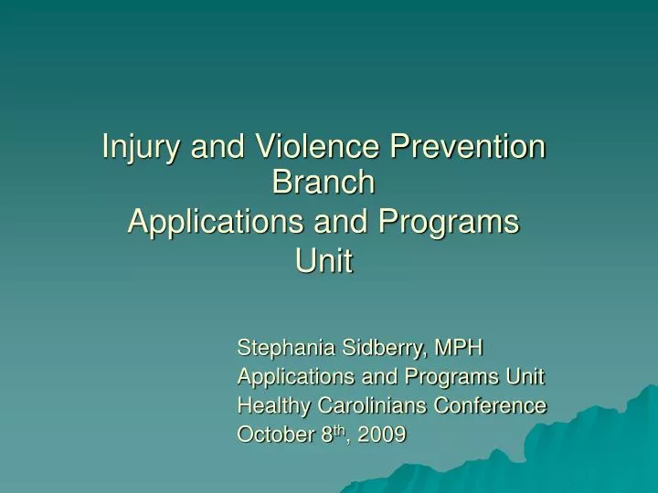 injury and violence prevention branch applications and programs unit