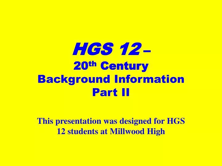 hgs 12 20 th century background information part ii