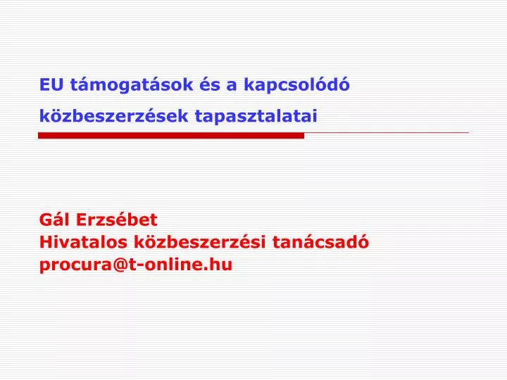 eu t mogat sok s a kapcsol d k zbeszerz sek tapasztalatai