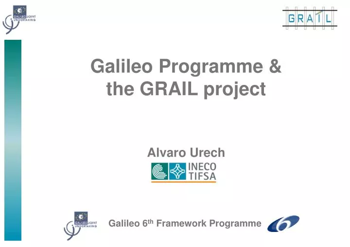 galileo programme the grail project alvaro urech
