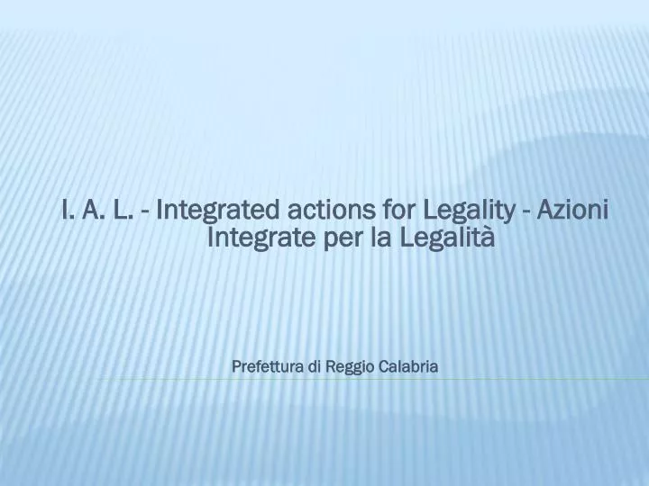 i a l integrated actions for legality azioni integrate per la legalit prefettura di reggio calabria