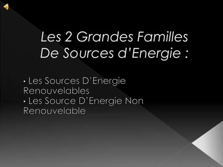 les 2 grandes familles de sources d energie