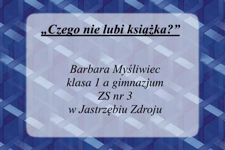 barbara my liwiec klasa 1 a gimnazjum zs nr 3 w jastrz biu zdroju