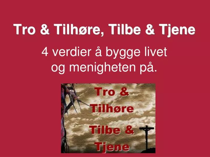 tro tilh re tilbe tjene 4 verdier bygge livet og menigheten p