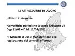 LE ATTREZZATURE DI LAVORO Utilizzo in sicurezza - slide 1