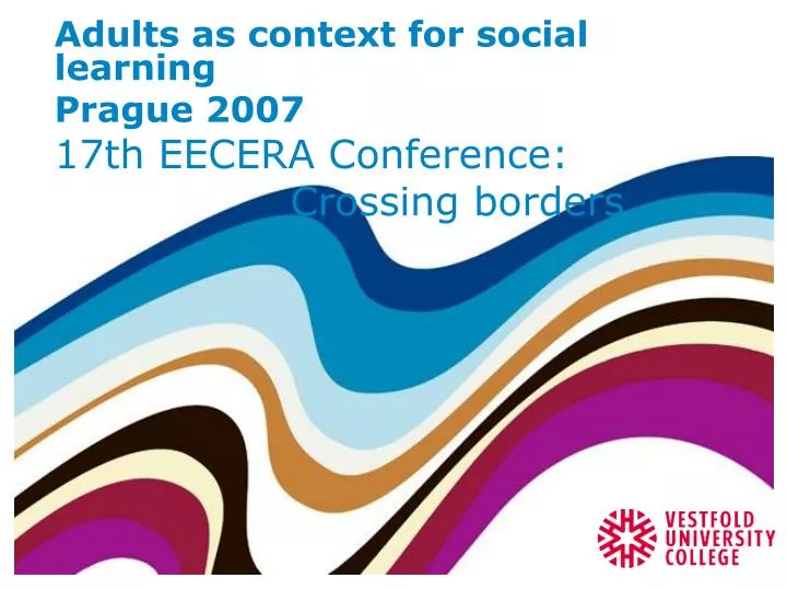 adults as context for social learning prague 2007 17th eecera conference crossing borders