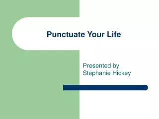 Punctuate Your Life