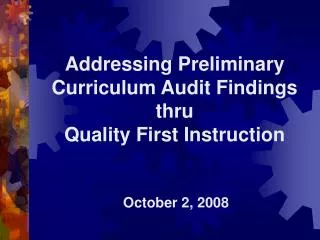 Addressing Preliminary Curriculum Audit Findings thru Quality First Instruction