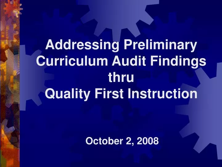addressing preliminary curriculum audit findings thru quality first instruction