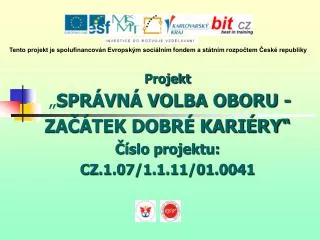 projekt spr vn volba oboru za tek dobr kari ry slo projektu cz 1 07 1 1 11 01 0041