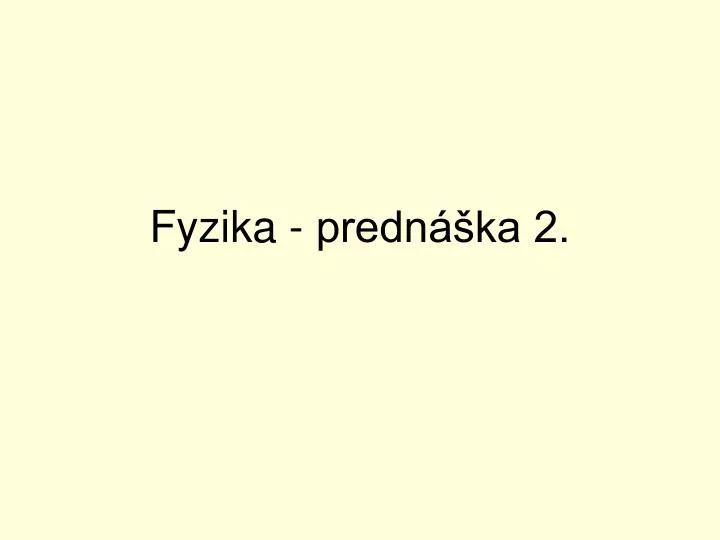 fyzika predn ka 2