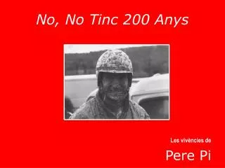 no no tinc 200 anys