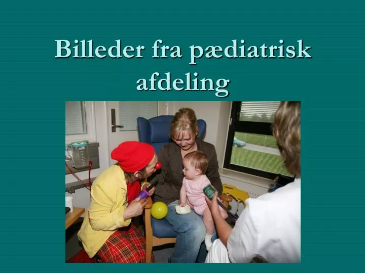 billeder fra p diatrisk afdeling