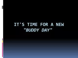 It's time for a new &quot;Buddy Day&quot;