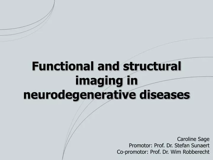 functional and structural imaging in neurodegenerative diseases