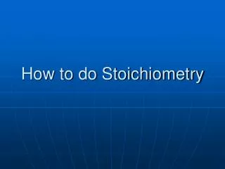 How to do Stoichiometry