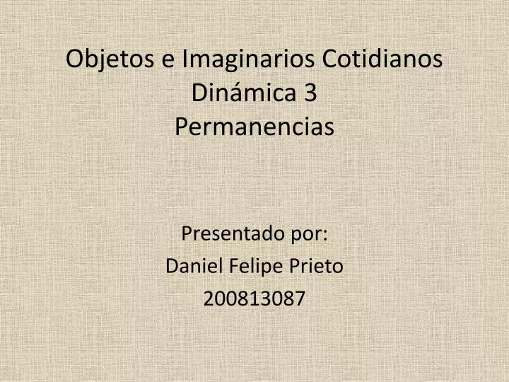 objetos e imaginarios cotidianos din mica 3 permanencias