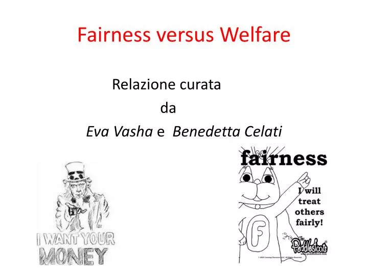 fairness versus welfare