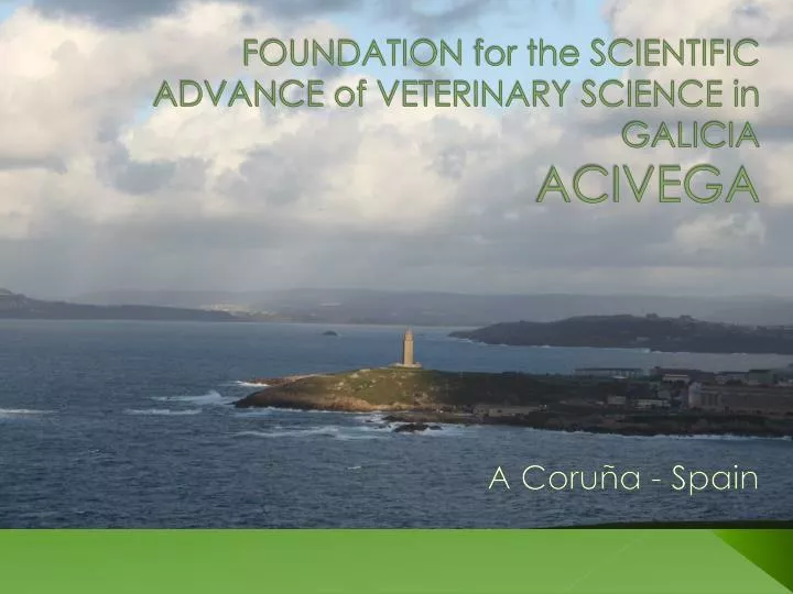 foundation for the scientific advance of veterinary science in galicia acivega