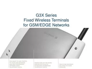 G3X Series Fixed Wireless Terminals for GSM/EDGE Networks