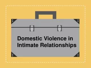 Domestic Violence in Intimate Relationships