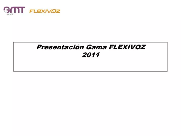 presentaci n gama flexivoz 2011