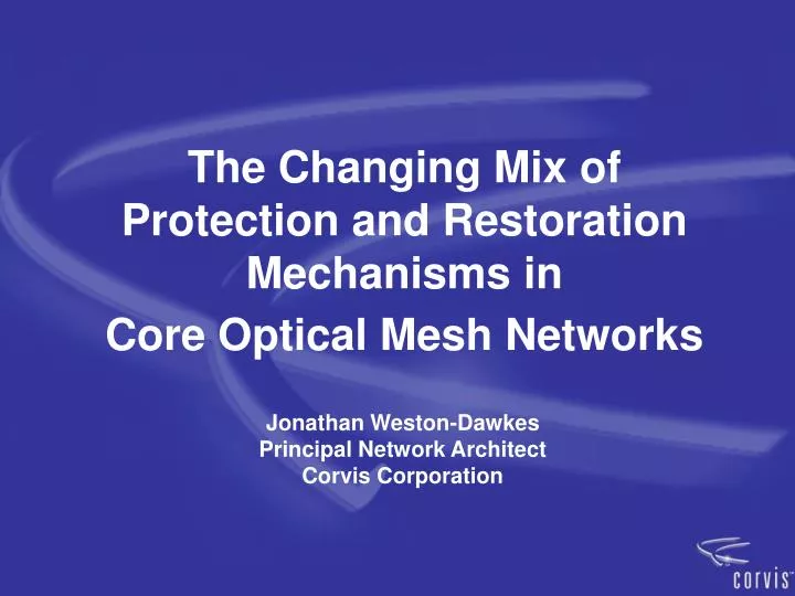 the changing mix of protection and restoration mechanisms in core optical mesh networks