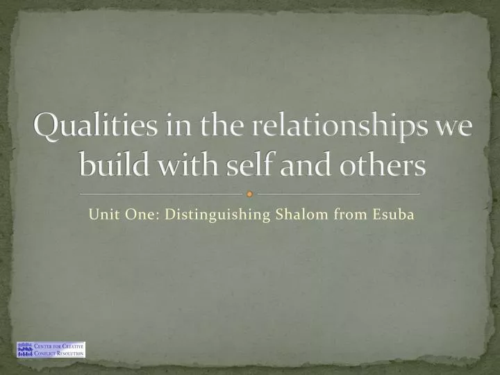 qualities in the relationships we build with self and others