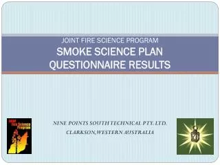 JOINT FIRE SCIENCE PROGRAM SMOKE SCIENCE PLAN QUESTIONNAIRE RESULTS