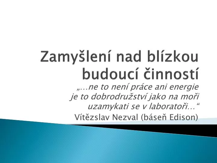 zamy len nad bl zkou budouc innost