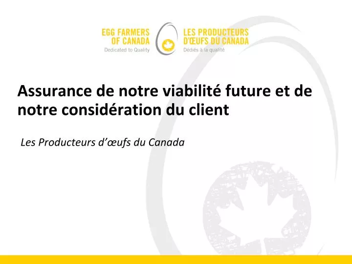 assurance de notre viabilit future et de notre consid ration du client