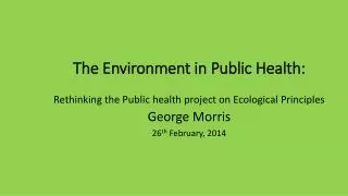The Environment in Public Health: