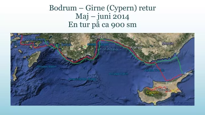 bodrum girne cypern retur maj juni 2014 en tur p ca 900 sm