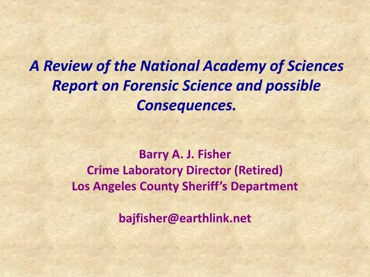 a review of the national academy of sciences report on forensic science and possible consequences