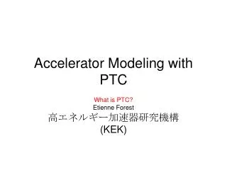 Accelerator Modeling with PTC