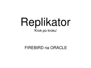 replikator krok po kroku