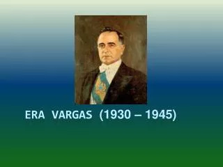 era vargas 1930 1945