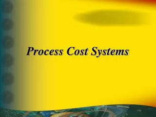 Process Cost Systems