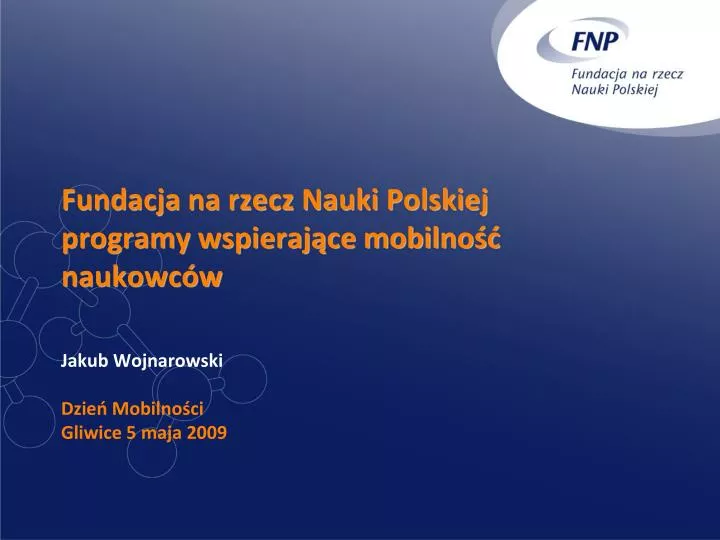 fundacja na rzecz nauki polskiej programy wspieraj ce mobilno naukowc w