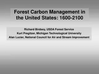 Richard Birdsey, USDA Forest Service Kurt Pregitzer, Michigan Technological University