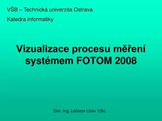 vizualizace procesu m en syst mem fotom 2008