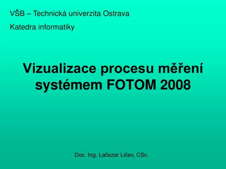 vizualizace procesu m en syst mem fotom 2008