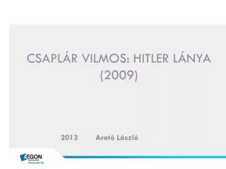 csapl r vilmos hitler l nya 2009