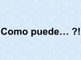 como puede